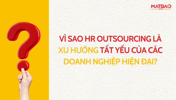 🚀 Vì sao HR Outsourcing là xu hướng tất yếu của các doanh nghiệp hiện đại?